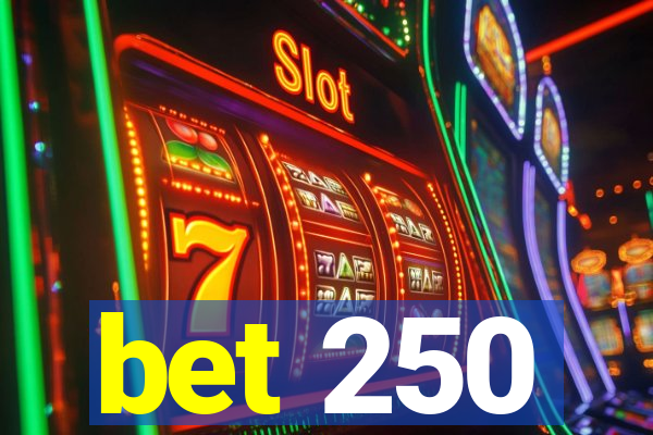 bet 250